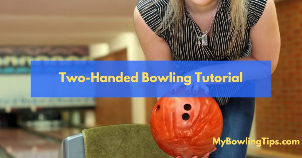 TwoHanded Bowling Tutorial Mastering the Technique